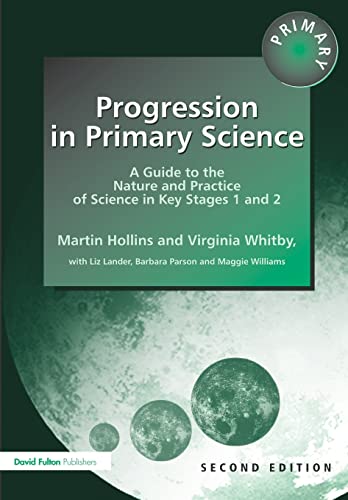 Beispielbild fr Progression in Primary Science: A Guide to the Nature and Practice of Science in Key Stages 1 and 2 (Roehampton Studies in Education) zum Verkauf von WorldofBooks