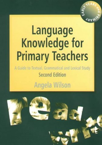 Stock image for Language Knowledge for Primary Teachers: A Guide to Textual, Grammatical and Lexical Study for sale by MusicMagpie