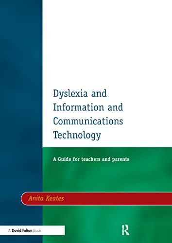 Stock image for Dyslexia and Information and Communications Technology : A Guide for Teachers and Parents for sale by Better World Books