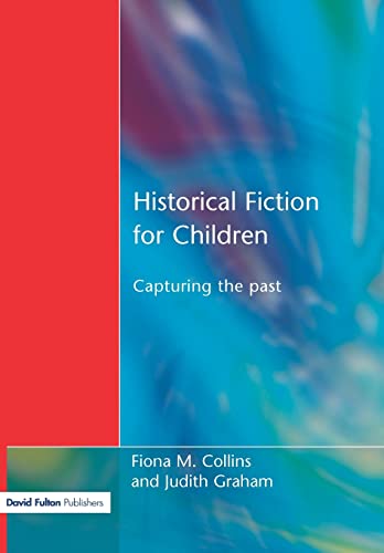 Imagen de archivo de Historical Fiction for Children: Capturing the Past a la venta por Phatpocket Limited