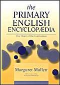 Beispielbild fr The Primary English Encyclopedia (1st edition): The Heart of the Curriculum zum Verkauf von AwesomeBooks
