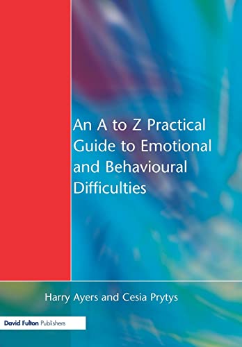 Stock image for An A to Z Practical Guide to Emotional and Behavioural Difficulties for sale by WorldofBooks