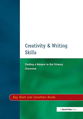 Imagen de archivo de Creativity and Writing Skills: Finding a Balance in the Primary Classroom a la venta por AwesomeBooks