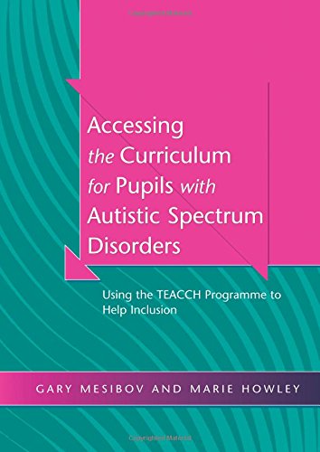 Beispielbild fr Accessing the Curriculum for Pupils with Autistic Spectrum Disorders : Using the TEACCH Programme to Help Inclusion zum Verkauf von Better World Books