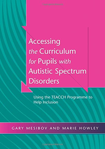 Imagen de archivo de Accessing the Curriculum for Pupils with Autistic Spectrum Disorders: Using the TEACCH Programme to Help Inclusion a la venta por HPB-Red