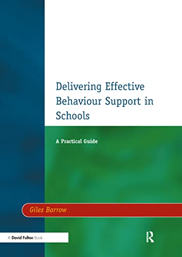 Stock image for Delivering Effective Behaviour Support in Schools : A Practical Guide for sale by Blackwell's