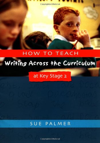 9781853468032: How to Teach Writing Across the Curriculum at Key Stage 2: Developing Creative Literacy