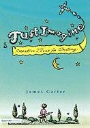 Stock image for Just Imagine: Music, images and text to inspire creative writing for sale by WorldofBooks