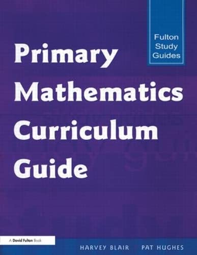 Beispielbild fr Primary Mathematics Curriculum Guide (Fulton Study Guides) zum Verkauf von Phatpocket Limited