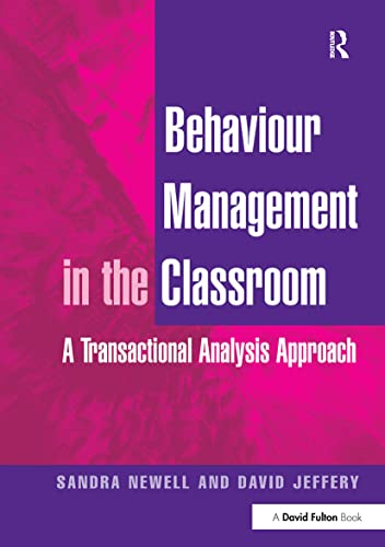 Stock image for Behaviour Management in the Classroom : A Transactional Analysis Approach for sale by Blackwell's