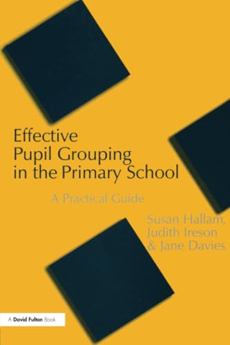 Effective Pupil Grouping in the Primary School (Practical Guide) (9781853468490) by Hallam, Susan