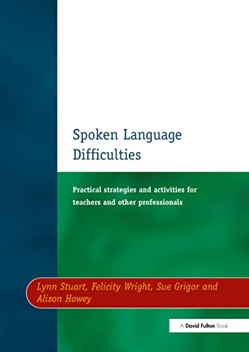 Beispielbild fr Spoken Language Difficulties: Practical Strategies and Activities for Teachers and Other Professionals zum Verkauf von AwesomeBooks