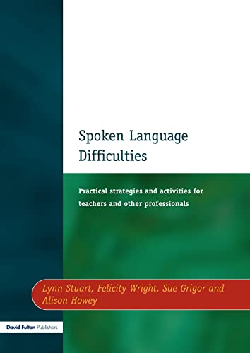 Imagen de archivo de Spoken Language Difficulties: Practical Strategies and Activities for Teachers and Other Professionals a la venta por AwesomeBooks
