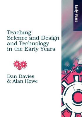 Stock image for Teaching Science, Design and Technology in the Early Years (Early Years S) for sale by AwesomeBooks