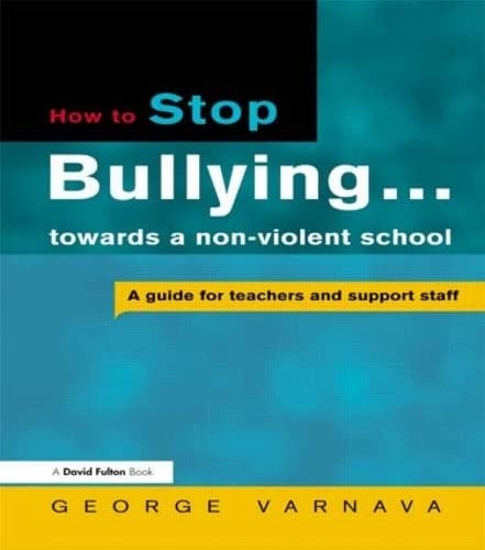 Imagen de archivo de How to Stop Bullying towards a non-violent school: A guide for teachers and support staff a la venta por Chiron Media