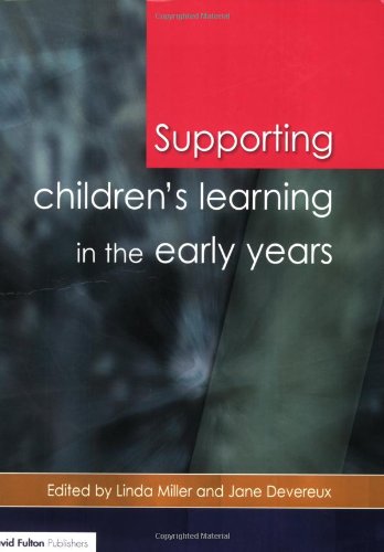 Beispielbild fr Supporting Cildren's Learning in the Early Years zum Verkauf von Better World Books