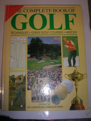 Stock image for THE COMPLETE BOOK OF GOLF: TECHNIQUES, GREAT GOLF COURSES AND HISTORY. for sale by WorldofBooks