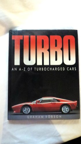 Imagen de archivo de Turbo: An A-Z of Turbocharged Cars a la venta por Better World Books: West