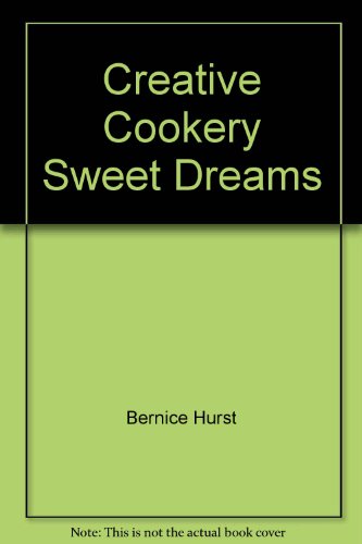 Stock image for Creative Cookery Sweet Dreams for sale by WorldofBooks