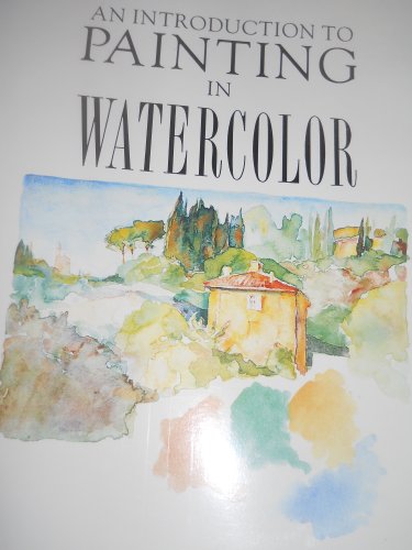 Beispielbild fr Introduction to Painting in Watercolor zum Verkauf von First Choice Books