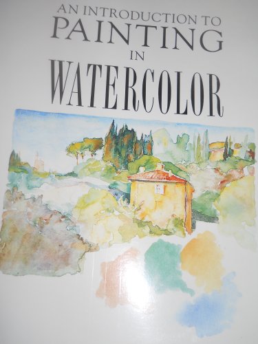 Imagen de archivo de Introduction to Painting in Watercolor a la venta por First Choice Books