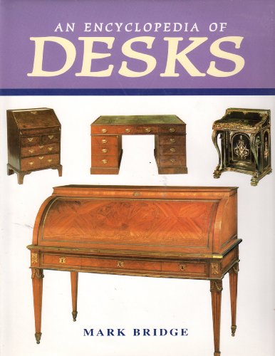 Beispielbild fr An Encylopedia of Desks zum Verkauf von Better World Books