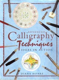 Stock image for Advanced Calligraphy Techniques: Ideas in Action for sale by SecondSale