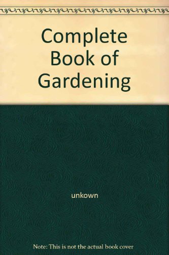 Beispielbild fr Complete Book of Gardening zum Verkauf von Better World Books