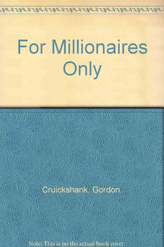 For Millionaires Only