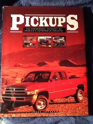 Imagen de archivo de Pickups: The Phenomenal Mainstay of America's Automobile Industry a la venta por Browse Awhile Books