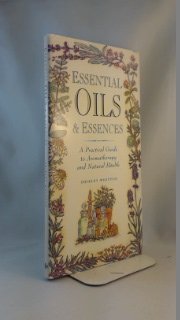 Beispielbild fr Essential Oils and Essences: A Practical Guide to Aromatherapy and Natural Health zum Verkauf von ThriftBooks-Dallas
