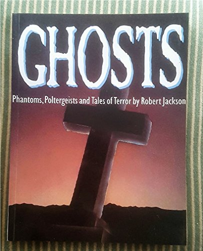 Stock image for Ghosts, Phantoms, Poltergeists and Tales of Terror for sale by AwesomeBooks