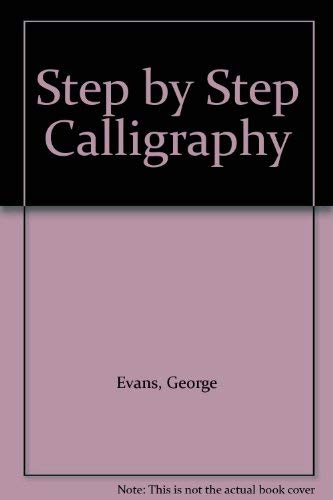 Stock image for Step by Step Calligraphy for sale by AwesomeBooks