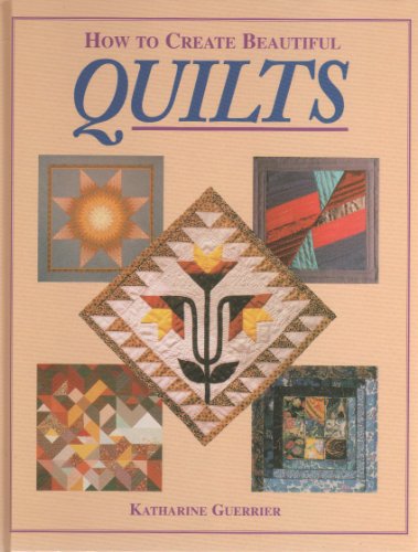 9781853489037: How to Create Beautiful Quilts