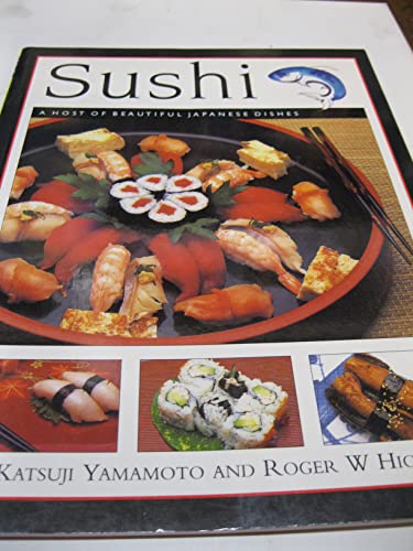 Stock image for Step-by-step Sushi - How to Prepare & Present a Host of Beautiful Japanese Dishes for sale by Wonder Book
