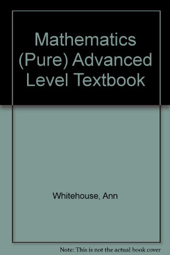 Beispielbild fr Mathematics (Pure) Advanced Level Textbook zum Verkauf von AwesomeBooks