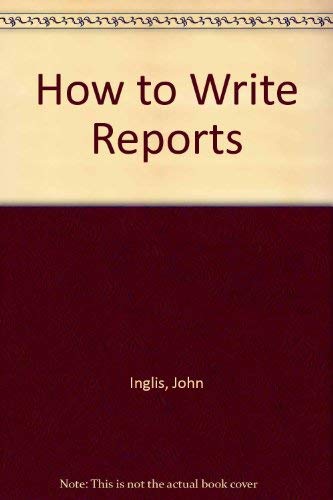 9781853568367: How to Write Reports
