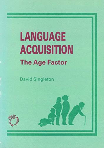 Language Acquisition: The Age Factor (Multilingual Matters 47) (9781853590191) by Singleton, D. M.