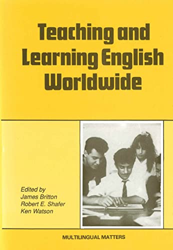 Teaching and Learning English Worldwide (9781853590658) by Britton, James J; Shafer, Robert; Watson, Ken K