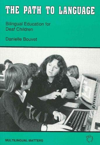 Stock image for The Path to Language: Bilingual Education for Deaf Children (Multilingual Matters) for sale by Wonder Book