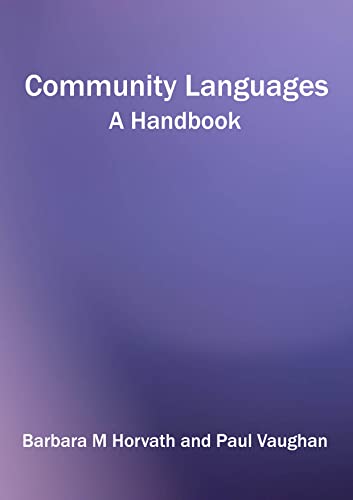 Community Languages: A Handbook (Multilingual Matters, 67) (9781853590917) by Horvath, Barbara M; Vaughan, Paul