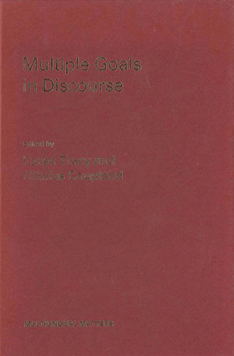 Multiple Goals in Discourse (9781853590993) by Tracy, Karen; Coupland, Prof. Nikolas