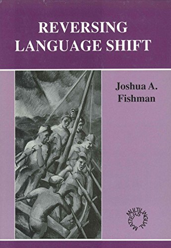 Beispielbild fr Reversing Language Shift: Theoretical and Empirical Foundations of Assistance to Threatened Languages: 76 (Multilingual Matters) zum Verkauf von WeBuyBooks