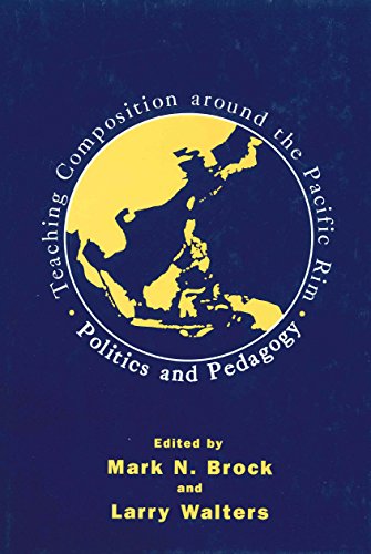 Teaching Composition Around the Pacific Rim: Politics and Pedagogy (Multilingual Matters, 88) (9781853591617) by Brock, Mark; Walters, Larry