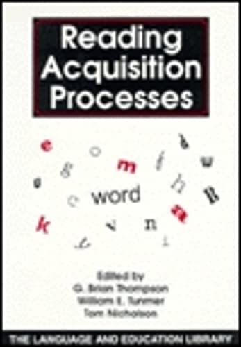 Reading Acquisition Processes (The Language and Education Library, 4) (9781853591938) by Thompson, G. Brian; Tunmer, Prof. William; Nicholson, Tom