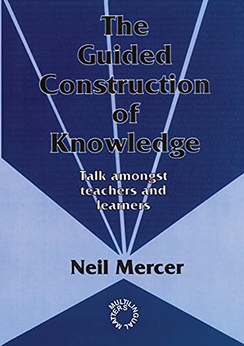 Beispielbild fr The Guided Construction of Knowledge: Talk Amongst Teachers and Learners (0) (Multilingual Matters) zum Verkauf von WorldofBooks