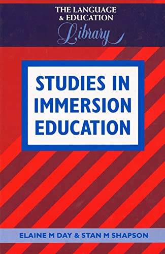 Studies in Immersion Education (The Language and Education Library, 11) (9781853593550) by Day, Dr. Elaine; Shapson, Dr. Stan