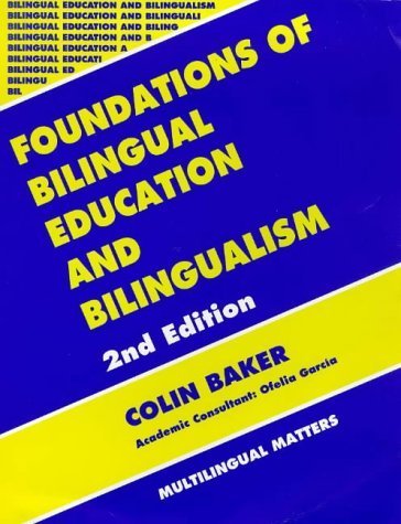 Foundations of Bilingual Education and Bilingualism (Bilingual Education & Bilingualism, 1) (9781853593574) by Baker, Colin