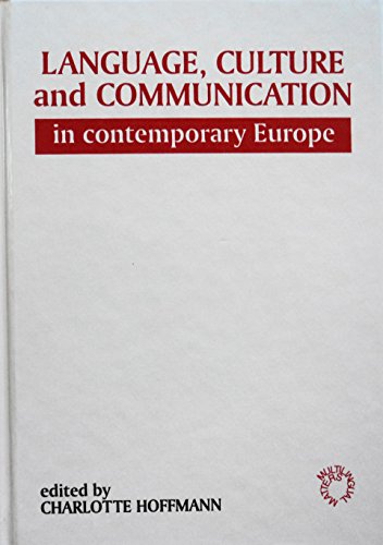 Language, Culture and Communication in Contemporary Europe (None) (9781853593604) by Hoffmann, Dr. Charlotte