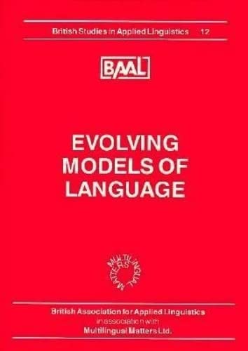 Stock image for Evolving Models of Language (BAAL 12) (British Studies in Applied Linguistics (BAAL Conference Proceedings)) for sale by Cambridge Rare Books